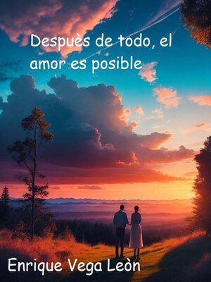 cover image of Despuès de todo, el amor es posible